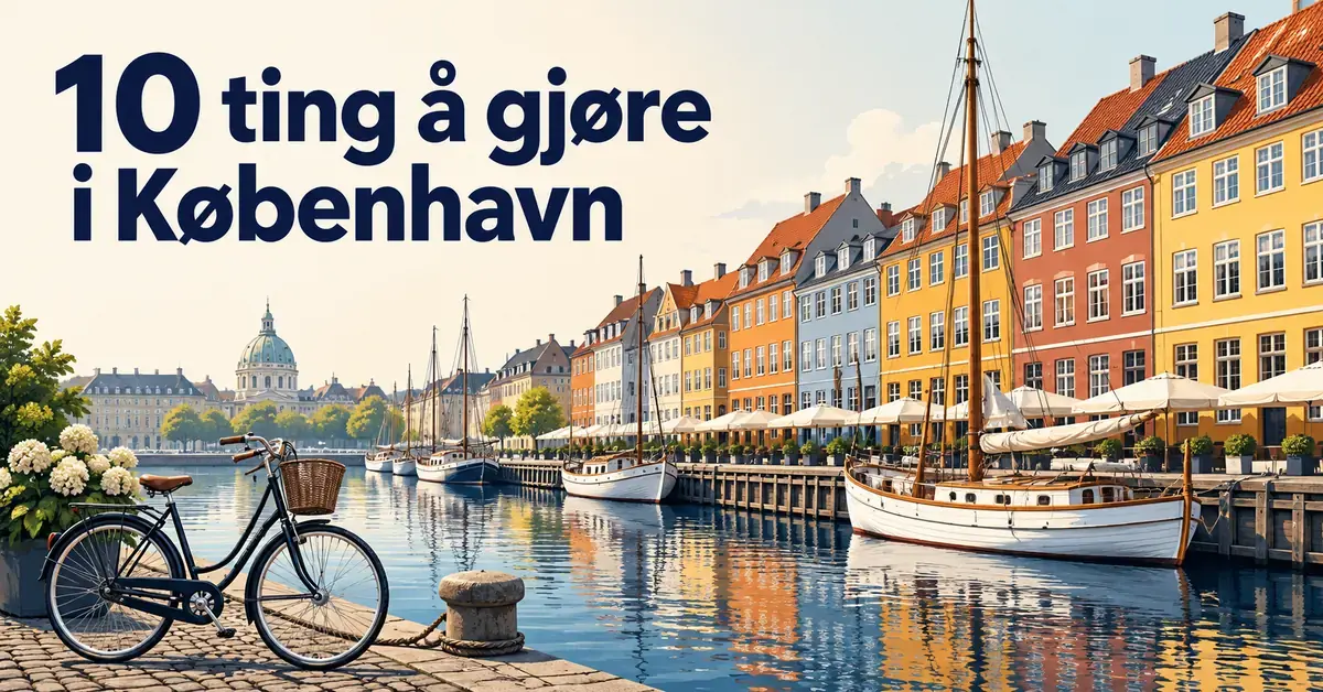 Illustrasjon av fargerike hus og seilbåter langs Nyhavn i København, med en sykkel i forgrunnen og teksten «10 ting å gjøre i København».