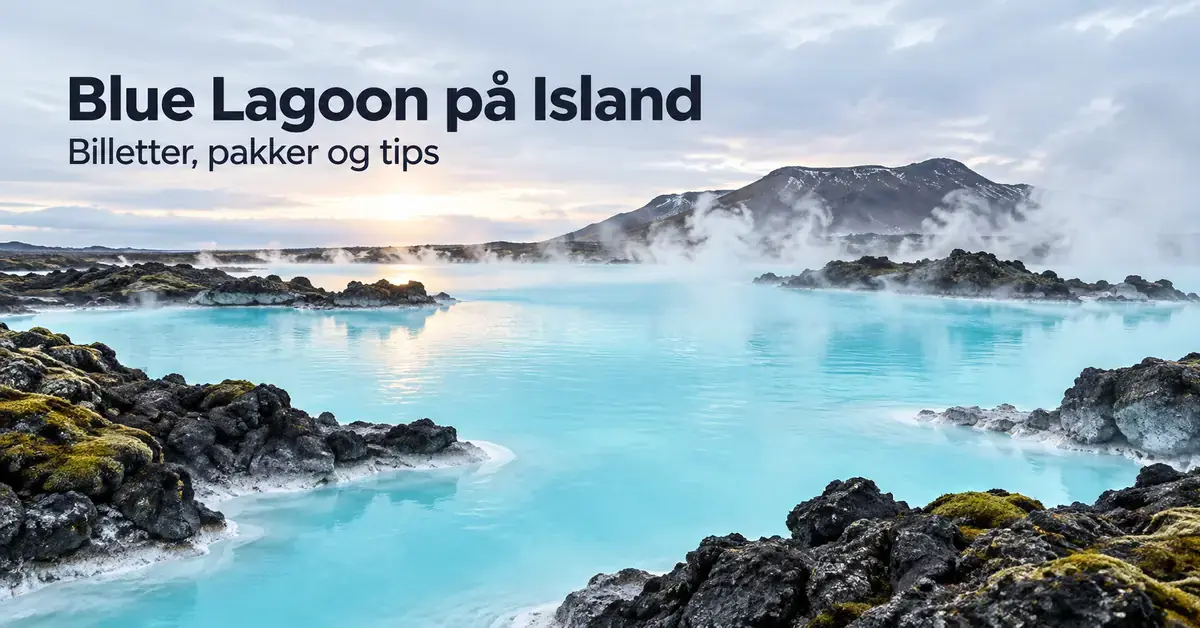 Illustrasjon av Blue Lagoon på Island med melkeblått vann, damp og mørke lavasteiner, med teksten «Blue Lagoon på Island – Billetter, pakker og tips».