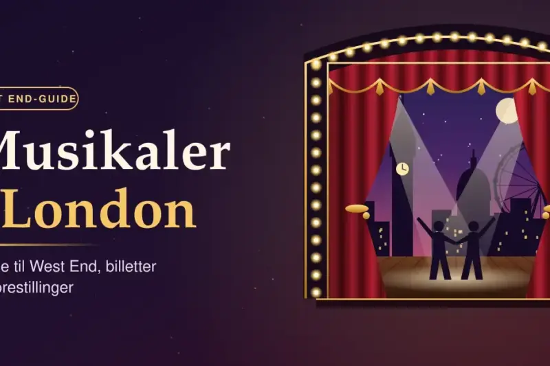 Musikaler i London: guide til West End, billetter og forestillinger