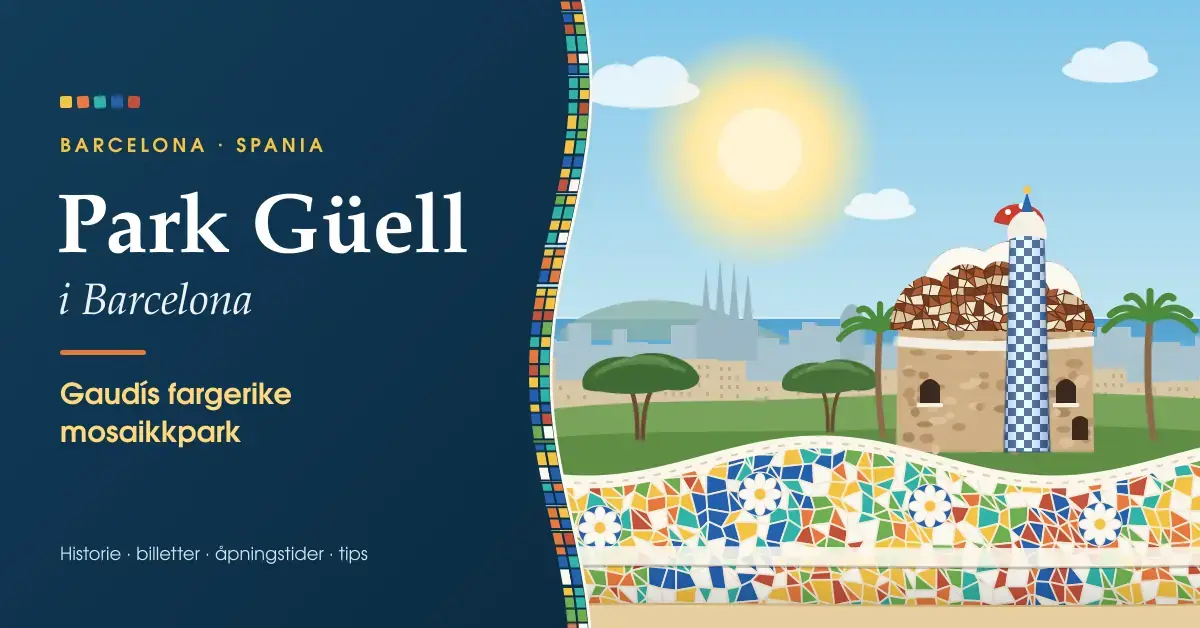 Illustrert mosaikkbenk, porthuset med blå- og hvitrutet tårn og utsikt over Barcelona og havet, ved siden av teksten «Park Güell i Barcelona – Gaudís fargerike mosaikkpark».
