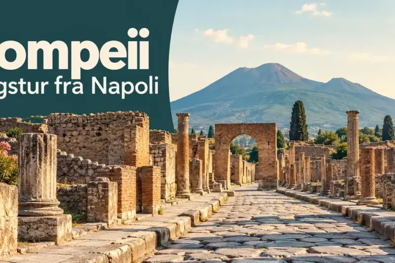 Illustrasjon av en steinlagt gate og romerske ruiner i Pompeii med Vesuv i bakgrunnen og teksten «Pompeii – Dagstur fra Napoli».