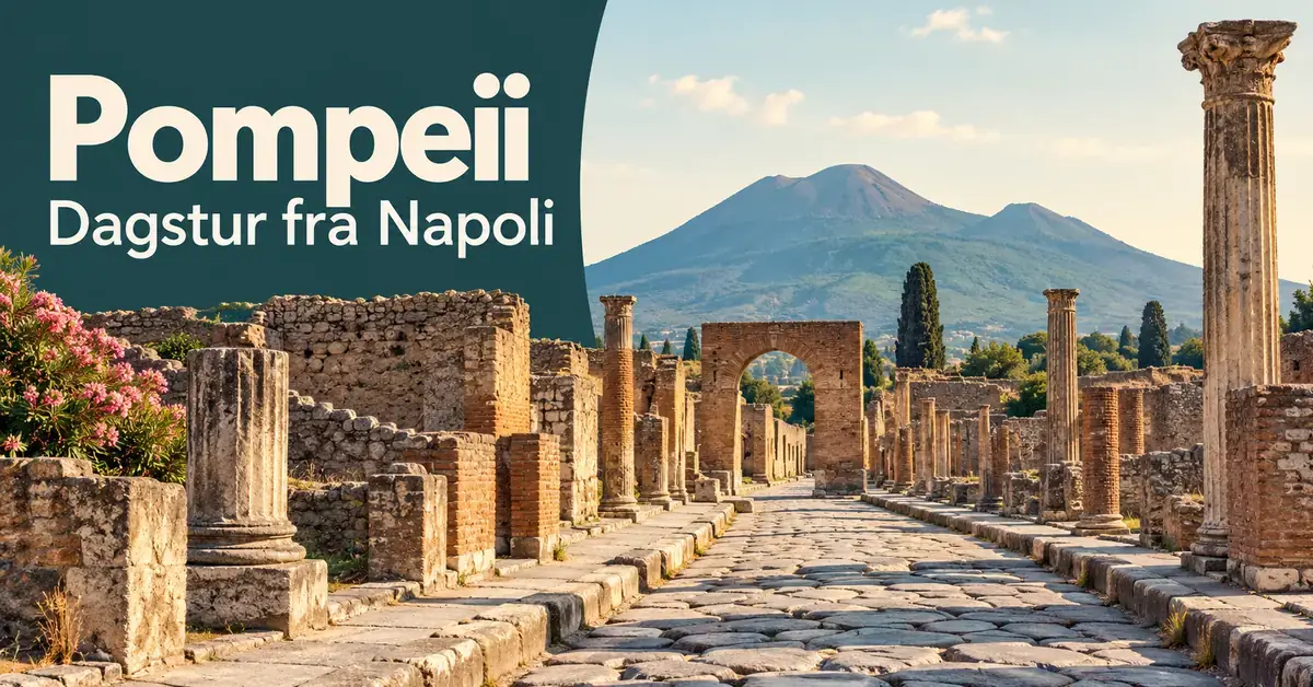 Illustrasjon av en steinlagt gate og romerske ruiner i Pompeii med Vesuv i bakgrunnen og teksten «Pompeii – Dagstur fra Napoli».