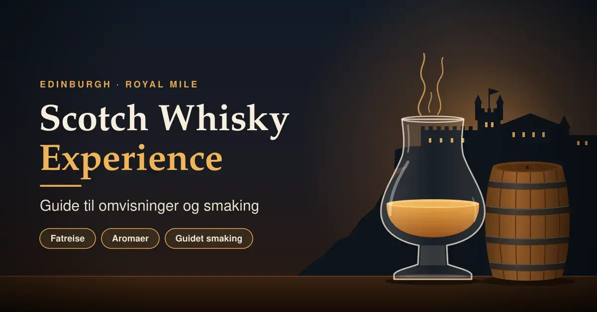 Illustrasjon av et whiskyglass med gyllen skotsk whisky og et eikefat foran silhuetten av Edinburgh slott, med teksten «Scotch Whisky Experience – guide til omvisninger og smaking».