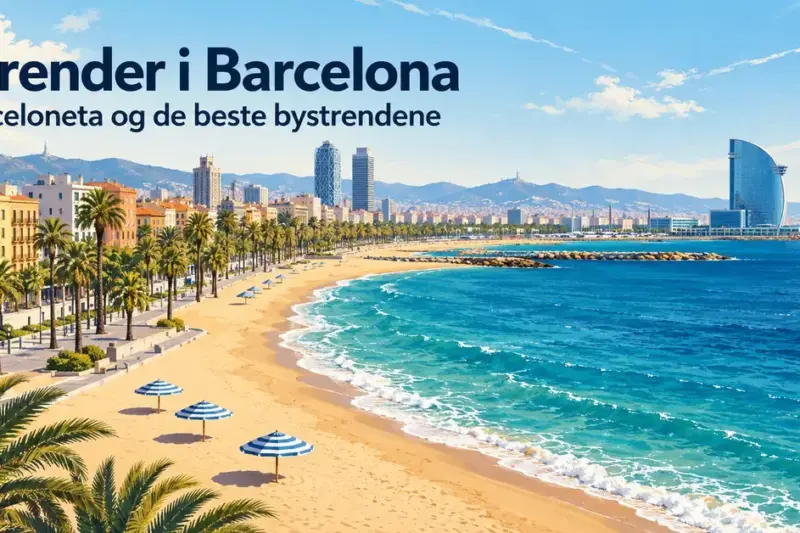 Strender i Barcelona: guide til Barceloneta og de beste bystrendene